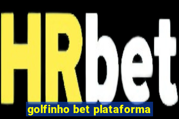 golfinho bet plataforma